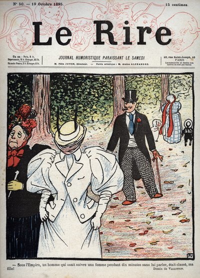 Forside af avisen "" Le Rire"", nr. 50, 10. oktober 1895: Under imperiet var en mand, der vovede at følge en kvinde i ti minutter uden at tale med hende, fornem, min datter! "" Tegning af Felix Vallotton af Felix Edouard Vallotton