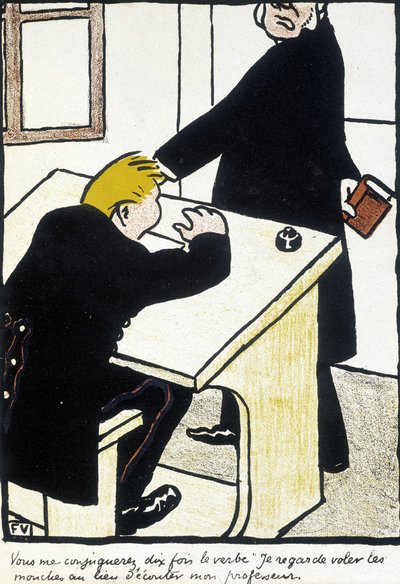 Du vil gifte mig ti gange det verbum, jeg ser flyve fluerne i stedet for at lytte til min lærer" - "Den kristne skole" af Félix Vallotton, i "" L