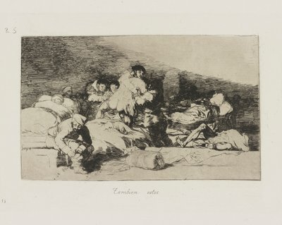 Også disse. (Også disse), pl. 25 fra serien The Disasters of War af Francisco de Goya