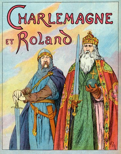 Den frankiske kong Charles den Store og den franske ridder Roland de Roncevaux - Charlemagne og Le Chevalier Roland (736-778) - Illustration af Francois Zier (1856-1924) hentet fra "Nos-Gires-Nationales" omkring 1920 af Francois Edouard Zier