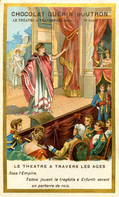 Reklame Chromolithography of Chocolates Guerin Boutron, teatret gennem tiderne, 72 emner, under Talma Empire, der spiller tragedie i Erfurth foran et hul af konger (chromolithography) af French School