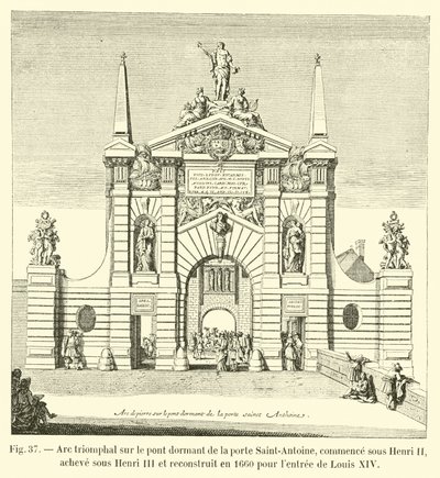 Triumfbue på den sovende bro i Saint-Antoine-porten, startede under Henri II, fuldført under Henri III og genopbygget i 1660 til Louis XIVs indtog af French School
