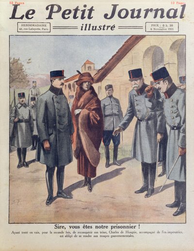 Arrest ved Gyoer af Karl IV og Dronning Zita efter hans andet mislykkede forsøg på at genvinde Ungarns trone i 1921, forside af Le Petit Journal, 6. november, 1921 af French School