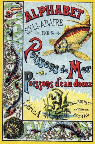 Cover af "Syllabary alfabet af hav- og ferskvandsfisk". Serie A. Pellerin et Cie, trykkerier-forlag, Epinal, slutningen af det 19. århundrede. Kromolitografier. Lille 8-siders reklamealbum indeholdende et pensum og et billedsprog ledsaget af beskrivende te af French School