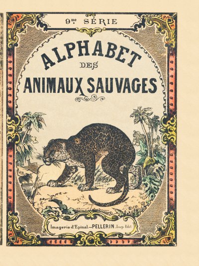 Omslaget til bogen "" Alphabet des animaux sauvages "". 9. serie. Billede af Epinal, Pellerin, trykkeri-udgiver, ca. 1870. Graveringer på træ, stencileret. 16 sider. Mål: 20 x 15 cm. Privat samling af French School