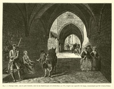 Hvælvet passage, under Petit Chatelet, mellem Rue Saint-Jacques og Petit-Pont, i 1770, efter en akvarel fra tiden, meddelt af M le Baron Pichon af French School