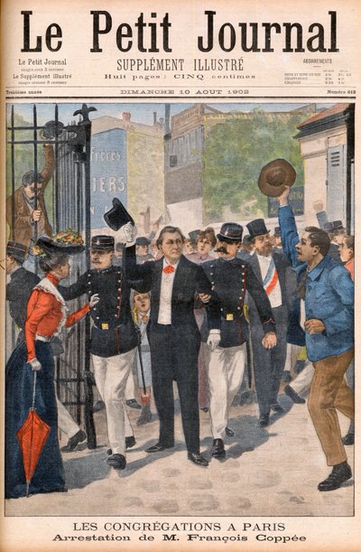 Digteren og romanforfatteren Francois Coppee bliver arresteret ved en demonstration i Paris - Premiereside på "" Le petit Journal"" af 10. august 1902: les congregations à Paris: arrestation af Francois Coppee (1842-1908) af French School
