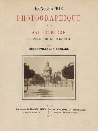 Titelside af Photographic Iconography of La Salpetriere af Bourneville og P. Regnard, Paris, 1876 (albummetryk) af French School