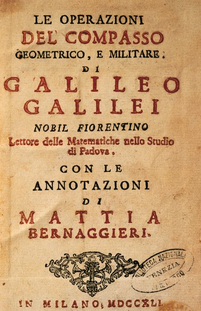 Titelside til Operationer af det geometriske og militære kompas af Galileo Galilei (1564-1642), med noter af Mattia Bernaggieri, udgivet i Milano af Galileo Galilei