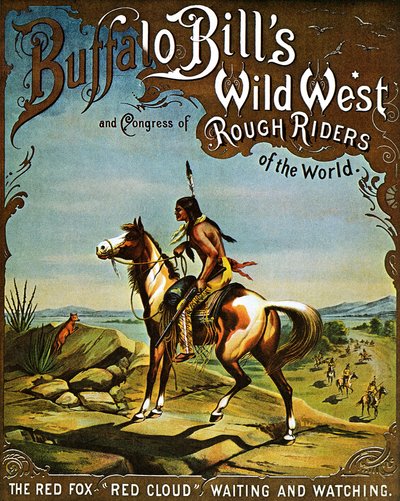 Det vilde vesten med BUFFALO BILL. Plakat for showet med oberst W.F. Cody, bedre kendt som Buffalo Bill, og hans ryttercirkus. Red Fox-rytteren deltager i showet, Red Cloud observerer og venter på toppen af en bakke. Litografi i farver af Henry Atwell Tho af Henri Thomas Atwell