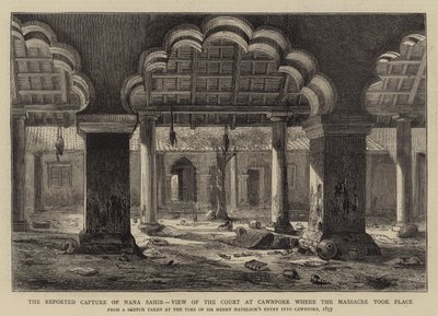 Den rapporterede tilfangetagelse af Nana Sahib, udsigt over domstolen i Cawnpore, hvor massakren fandt sted af Henry William Brewer