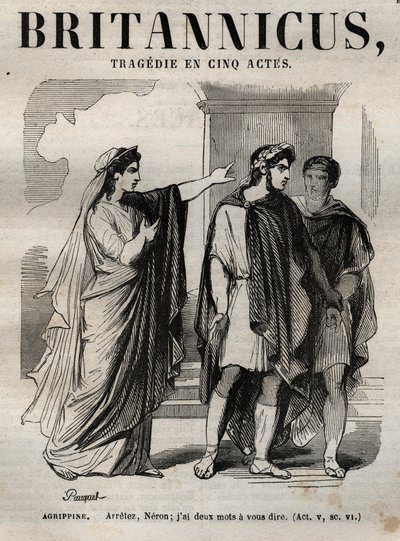 Agripine. Stop Neron, jeg har to ord at fortælle dig - Britannicus tragedie i fem akter - indgravering i "" Works of Jean Racine"" illustreret af Pauquet og opslag af Emile de La Bedolliere - 1851 af Hippolyte Louis Pauquet