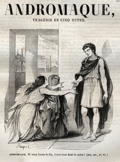 Andromaque tragedie i fem akter - indgravering i "" Oeuvres de Jean Racine"" illustreret af Pauquet og opslag af Emile de La Bedolliere - 1851 af Hippolyte Louis Pauquet