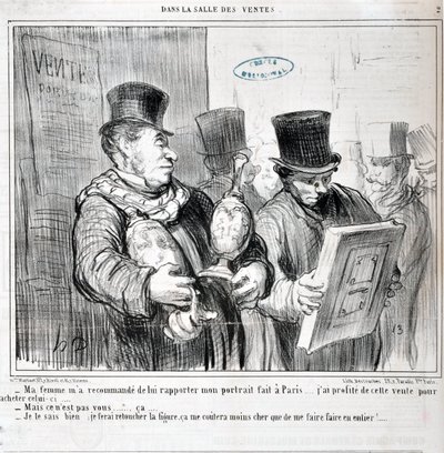 Kunstværk af Honore Daumier (1808-1879). Charivari er fra 1859: Serie IN THE SALE "- Min kone anbefalede mig at bringe hende mit portræt lavet i Paris... Jeg benyttede mig af dette udsalg til at købe dette... -Men det er ikke dig... ca... - Jeg ved det, je af Honoré Daumier
