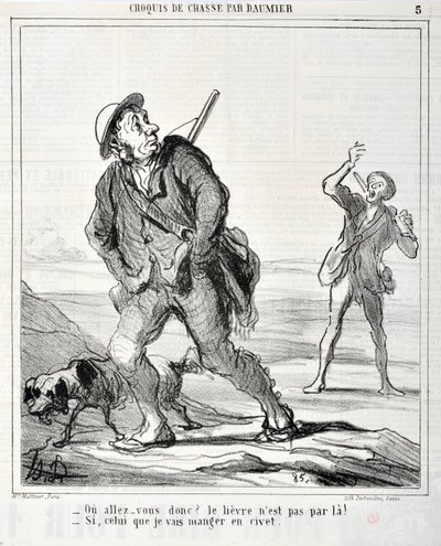 Kunstværk af Honore Daumier (1808-1879) Charivari er fra 1864: Serie Sketch de Chasse "Ou va donc? Haren er ikke færdig der! - Hvis den jeg skal spise i civet" MUSEE DES BEAUX ARTS - PALAIS LONGCHAMP, MARSEILLE af Honoré Daumier