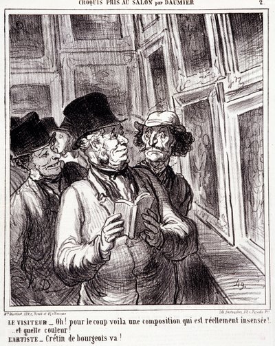 Tegnefilm om kunstelskere. Serie "" Skitse taget i salonen af Daumier "": "" Besøgende: Åh! for kuppet her er en virkelig sindssyg sammensætning (...). Kunstner: Bourgeois cretin, gå! "" Gravering af Honore DAUMIER (1808-1879). Uddrag fra avisen "" L af Honoré Daumier