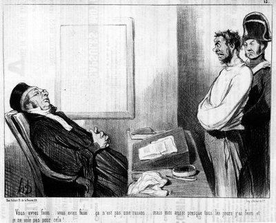 Du var sulten... du var sulten... det er ikke en grund... men jeg er sulten næsten hver dag, og jeg flyver ikke for det!.... , fra "Gens de Justice", serie af tegneserier om retfærdighed af Honore Daumier (1808-1879). "Charivari" af Honoré Daumier