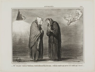 "- Ah, min kære Madame Chaffarou ... dette må helt sikkert være enden ... kometen kommer, og solen går ned," plade 392 fra Actualités af Honoré Victorin Daumier