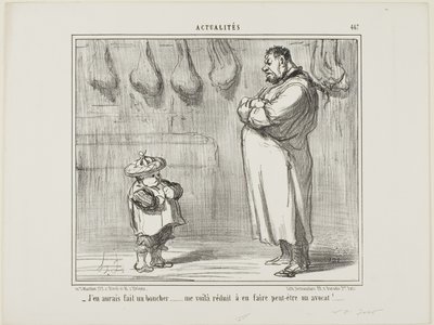 "- Jeg ville så gerne have gjort ham til slagter også ... nu er jeg tvunget til at gøre ham til advokat", plade 467 fra Actualités af Honoré Victorin Daumier