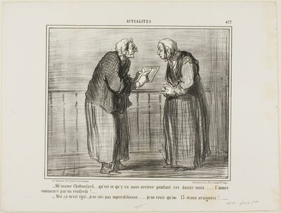 "- Åh, Madame Chaboulard, jeg spekulerer på, hvad der vil ske i de kommende tolv måneder... nytåret starter på en fredag! ... - Jeg er ligeglad, jeg er ikke overtroisk ... Jeg tror kun på tallet 13 og på edderkopper!", plade 477 fra Actualités af Honoré Victorin Daumier