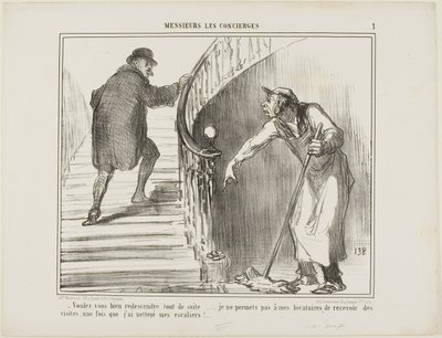 "- Vil De venligst komme tilbage med det samme... Jeg tillader ikke mine lejere at modtage besøg, når jeg har gjort rent i opgangen," plade 1 fra Messieurs Les Concierges af Honoré Victorin Daumier