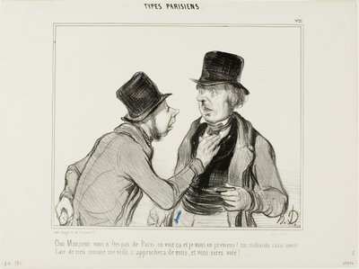 "Jeg kan se, monsieur, at du ikke er fra Paris. Lad mig advare dig: Der er folk, der ser helt harmløse ud ligesom mig. De kommer måske hen til dig og røver dig!", plade 21 fra Types Parisiens af Honoré Victorin Daumier