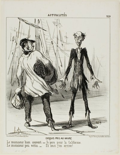Skitser fra Le Havre. Den velklædte herre: "- Jeg rejser til Californien." Den dårligt klædte herre: "- Det er der, jeg lige er kommet fra", plade 239 fra Actualités af Honoré Victorin Daumier