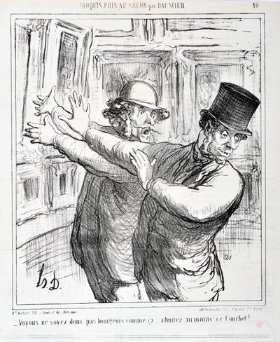 Kunstværk af Honore Daumier (1808-1879). Charivari stammer fra 1865: Serieskitser taget i salonen “” -Lad os ikke være borgerlige på denne måde... beundre i det mindste denne Courbet! “” KUNSTMUSEET - PALACE LONGCHAMP, MARSEILLE af Honoré Daumier