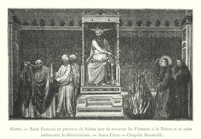 Giotto, Sankt Frans sværger i nærværelse af sultanen at krydse flammerne, hvis prinsen og hans følge omfavner kristendommen, Santa Croce, Baroncelli-kapellet (gravering) af Italian School