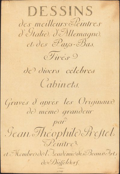 Tegninger af de bedste malere i Italien, Tyskland og Holland, taget fra forskellige berømte kabinetter af Johann Gottlieb Prestel, Maria Catharina Prestel, and Regina Schönecker