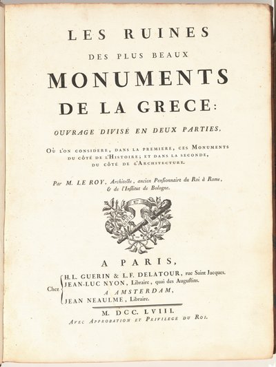 Ruinerne af de smukkeste monumenter i Grækenland: arbejde opdelt i to dele, hvor vi i det første overvejer disse monumenter på historiens side; Og i det andet, på arkitekturens side af Julien David Le Roy