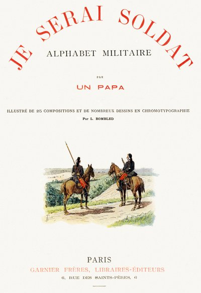Forside til "Je serai soldat" (I Will be a soldier) - Militært alfabet af Louis Charles Bombled