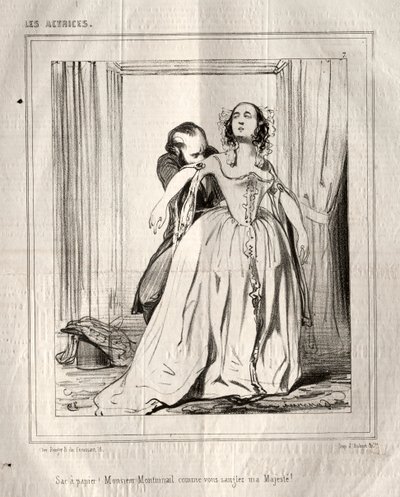 Skuespillerinderne: Papirpose! Monsieur Montmirail hvordan du spænder min Majestæt!, 1843. af Paul Gavarni