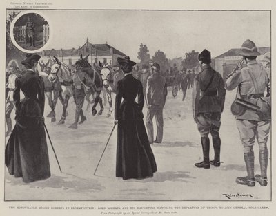 Den ærede fru Roberts i Bloemfontein, Lord Roberts og hans døtre ser på troppernes afgang for at slutte sig til general Pole-Carew af Ralph Cleaver