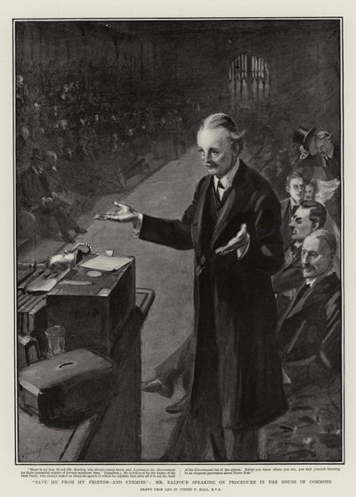 Red mig fra min ven og fjender, hr. Balfour taler om procedure i Underhuset af Sydney Prior Hall