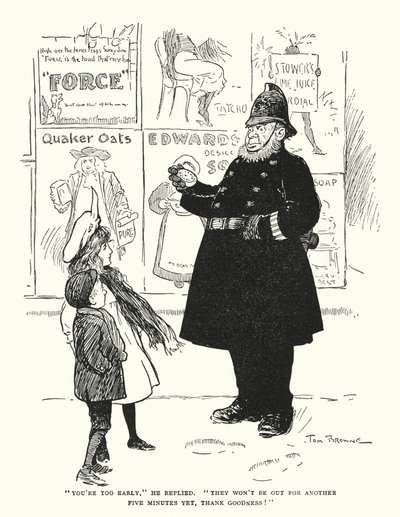 "Du er for tidligt," svarede han, "de er ikke ude i fem minutter endnu, gudskelov!" (litho) af Tom Browne