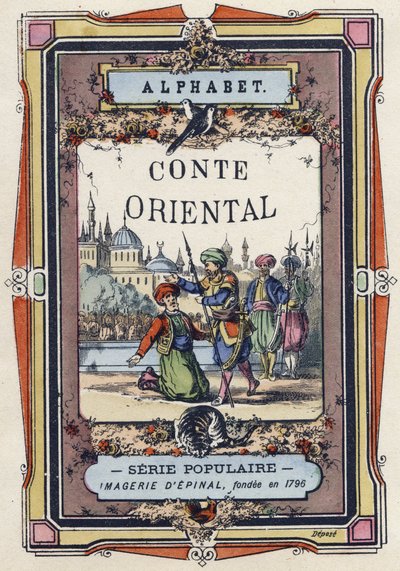 Omslag til alfabetet i den orientalske fortælling. Billeddannelse af Epinal, omkring 1890. Populær serie. Lille hæfte på 8 sider. Mål: 205x150mm. Stencilerede træstik med temaet metier af Unbekannt