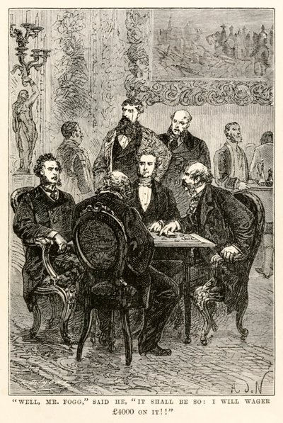 Nå, hr. Fogg, sagde han, det skal være sådan: Jeg vil satse £4000 på det!!, fra Around the World in Eighty Days af Jules Verne (1828-1905), indgraveret af Louis Dumont (f.1822), 1873 af after Alphonse Marie de Neuville