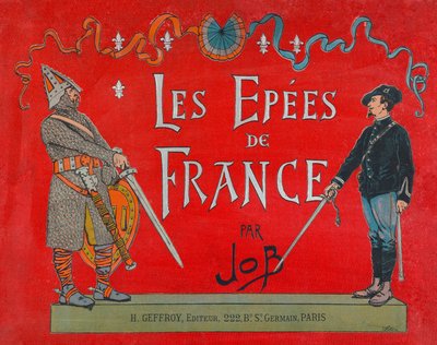 Jacques Marie Gaston Onfray de Breville dit JOB (1858 - 1931), Omslag til bogen "" Les epees de France", Coll, del af pseudonym for Onfray de Breville Jacques Job