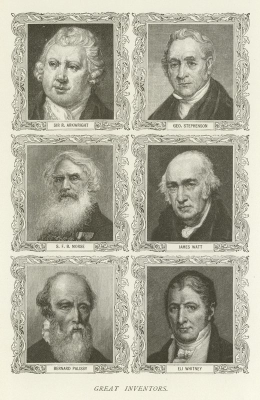Great Inventors, Sir R Arkwright, George Stephenson, S F B Morse, James Watt, Bernard Palissy, Eli Whitney af American School