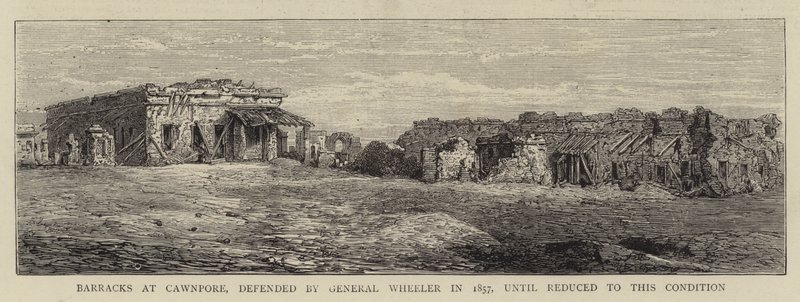 Kaserne ved Cawnpore, forsvaret af general Wheeler i 1857, indtil den blev reduceret til denne tilstand (gravering) af English School