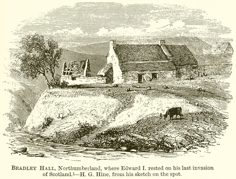 Bradley Hall, Northumberland, hvor Edward I hvilede på sin sidste invasion af Skotland af English School