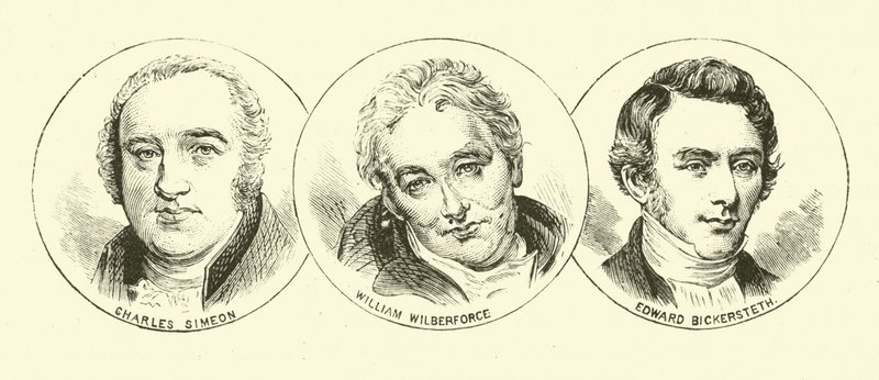 Charles Simeon; William Wilberforce; Edward Bickersteth af English School