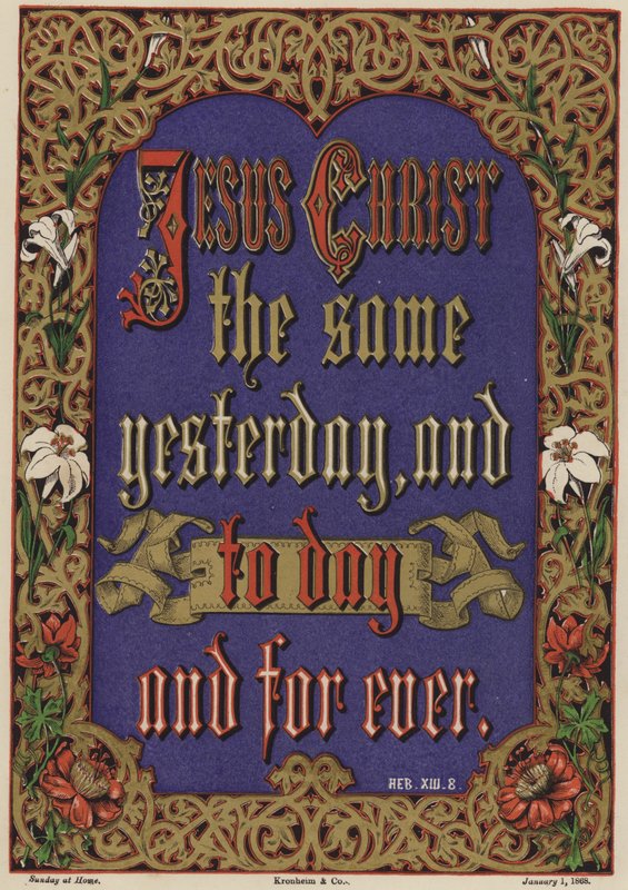 Jesus Kristus er den samme i går og i dag og i al evighed, Hebræerne XIII, 8 af English School