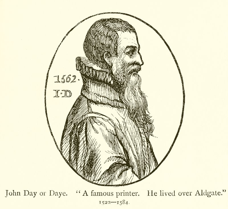John Day eller Date, En berømt printer, Han boede over Aldgate af English School