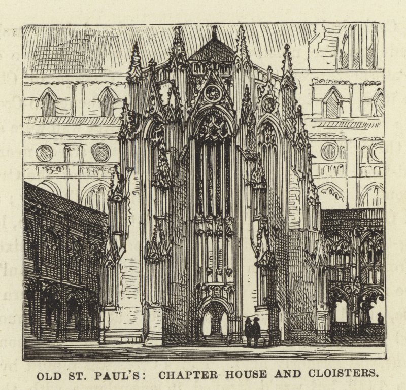 Old St Pauls, Chapter House og Cloisters af English School