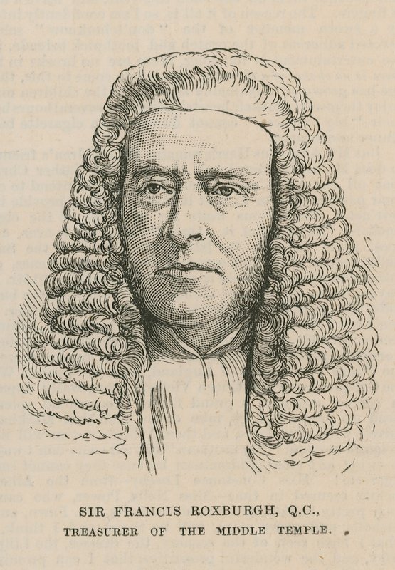 Sir Francis Roxburgh, kasserer i Mellemtemplet af English School