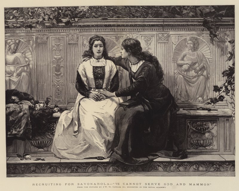 Rekruttering til Savonarola, I kan ikke tjene Gud og Mammon af Frank William Warwick Topham