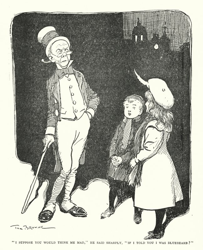 "Jeg formoder, du ville synes, jeg var gal," sagde han skarpt, "hvis jeg fortalte dig, at jeg var blåskæg?" (litho) af Tom Browne
