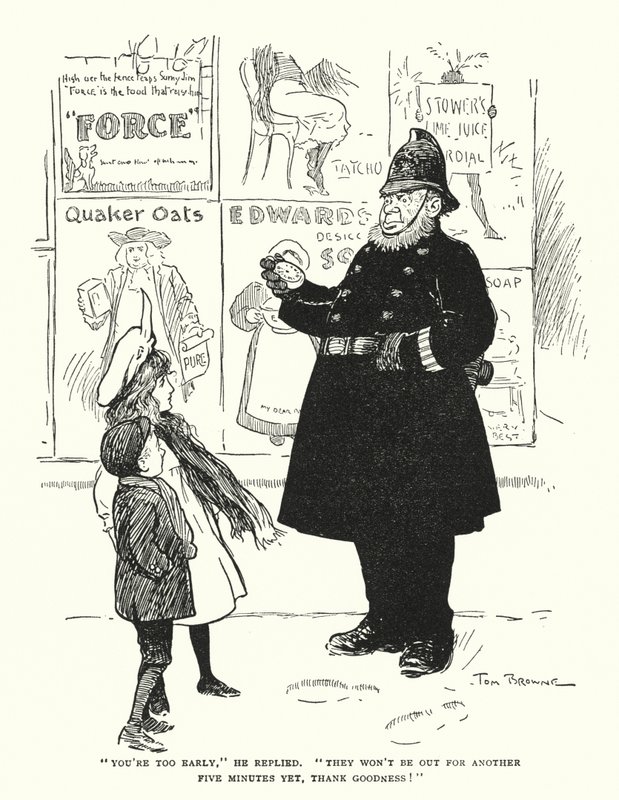 "Du er for tidligt," svarede han, "de er ikke ude i fem minutter endnu, gudskelov!" (litho) af Tom Browne